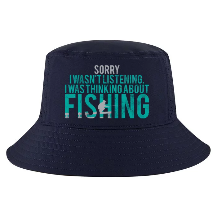 Sorry I Was Thinking About Fishing Cool Comfort Performance Bucket Hat