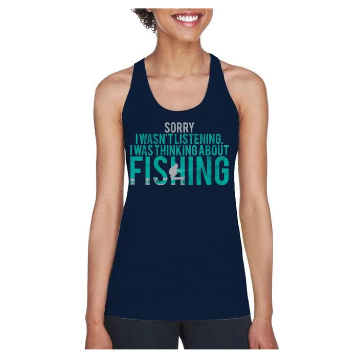 Sorry I Was Thinking About Fishing Women's Racerback Tank