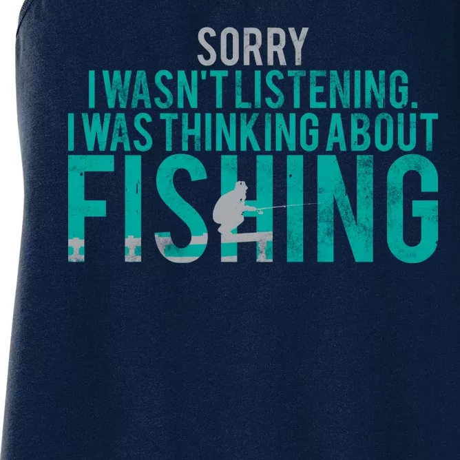 Sorry I Was Thinking About Fishing Women's Racerback Tank