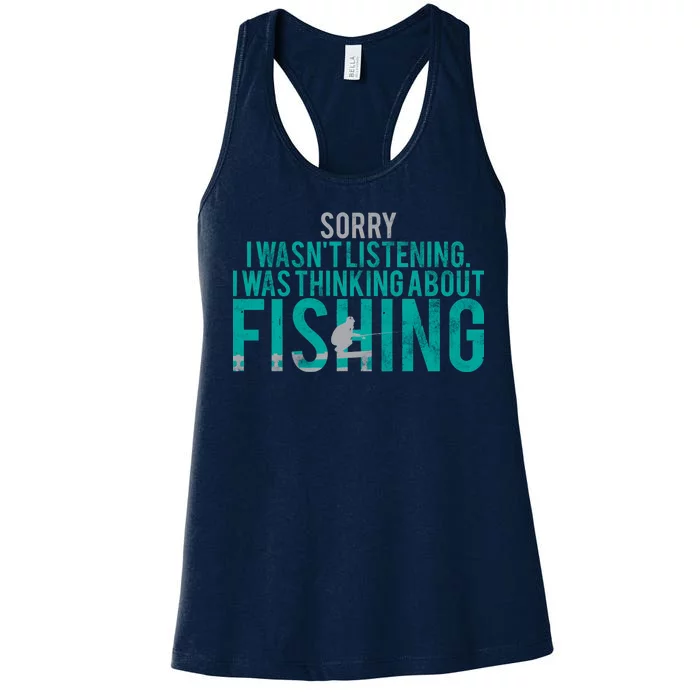 Sorry I Was Thinking About Fishing Women's Racerback Tank