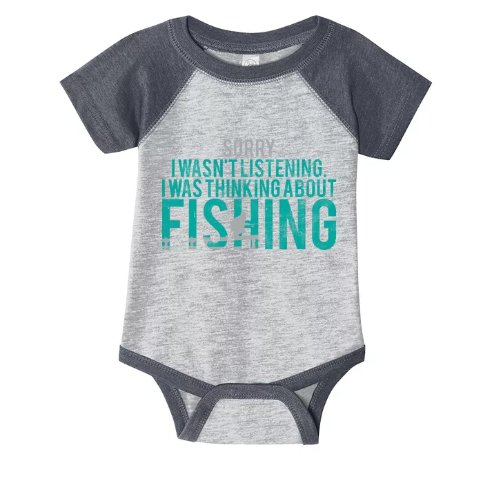 Sorry I Was Thinking About Fishing Infant Baby Jersey Bodysuit