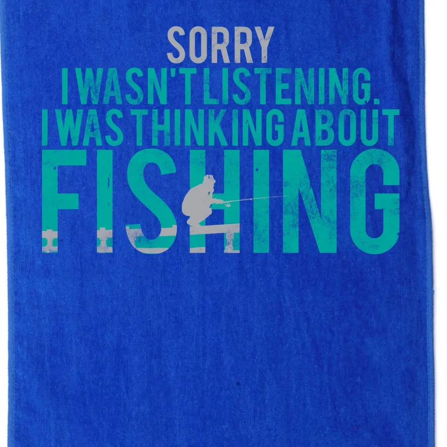 Sorry I Was Thinking About Fishing Platinum Collection Golf Towel