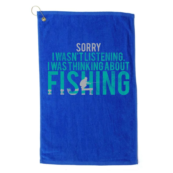 Sorry I Was Thinking About Fishing Platinum Collection Golf Towel