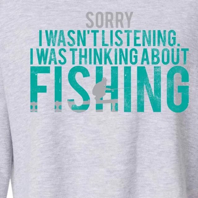 Sorry I Was Thinking About Fishing Cropped Pullover Crew