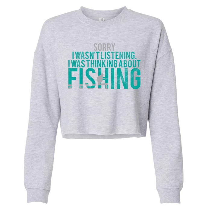 Sorry I Was Thinking About Fishing Cropped Pullover Crew