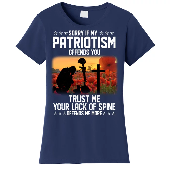 Sorry If My Patriotism Offends You Women's T-Shirt