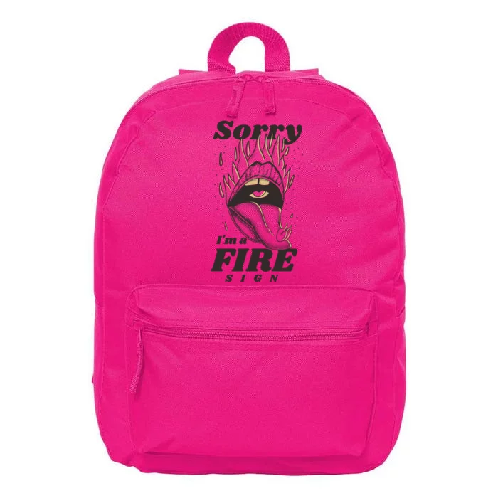 Sorry I'm A Fire Sign Zodiac Birthday 16 in Basic Backpack