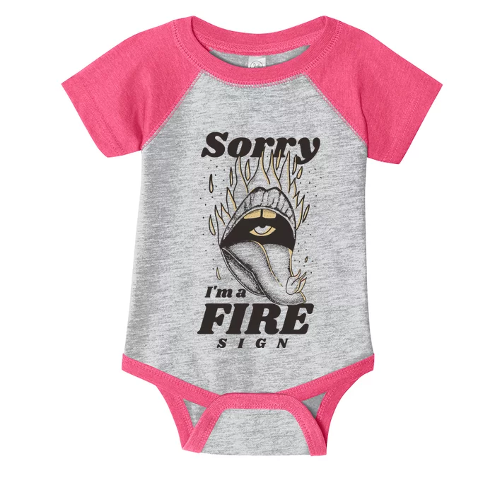 Sorry I'm A Fire Sign Zodiac Birthday Infant Baby Jersey Bodysuit