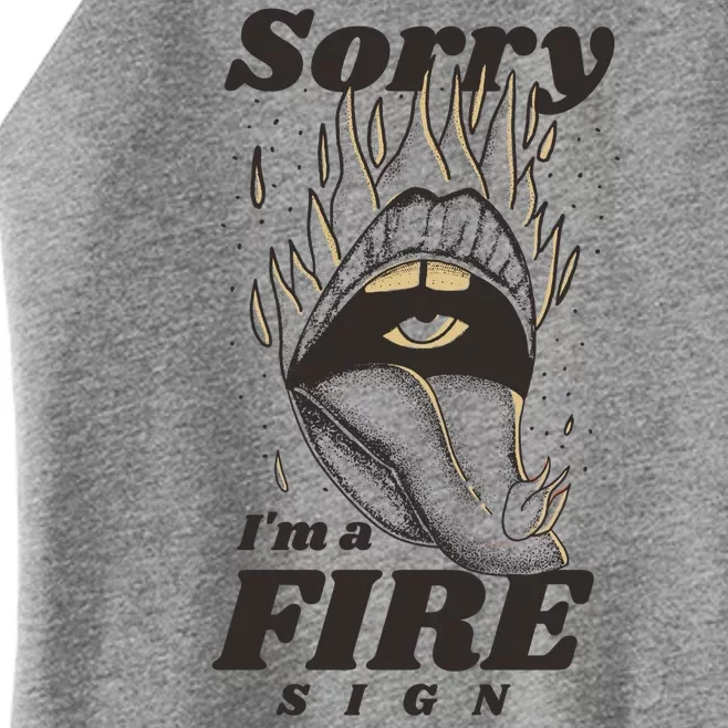 Sorry I'm A Fire Sign Zodiac Birthday Women’s Perfect Tri Rocker Tank