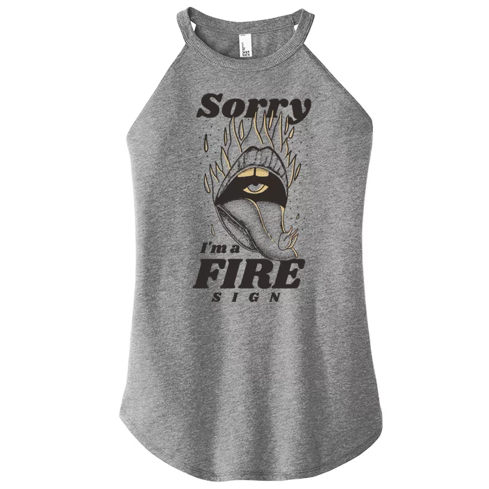 Sorry I'm A Fire Sign Zodiac Birthday Women’s Perfect Tri Rocker Tank