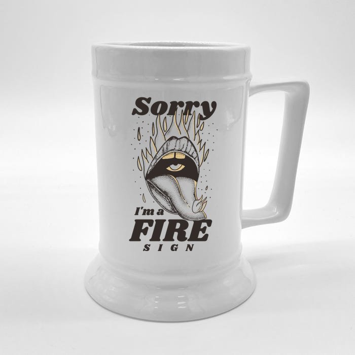 Sorry I'm A Fire Sign Zodiac Birthday Front & Back Beer Stein