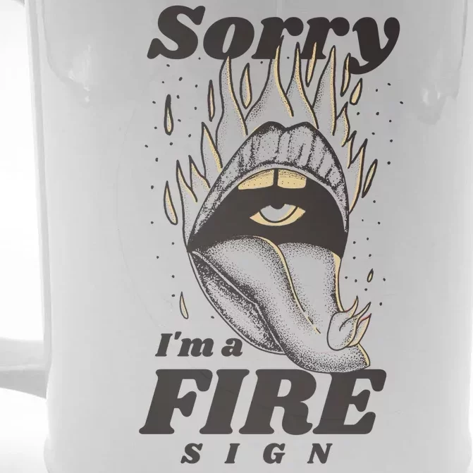 Sorry I'm A Fire Sign Zodiac Birthday Front & Back Beer Stein