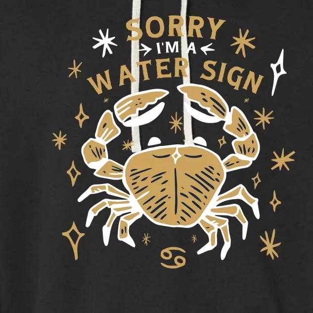 Sorry I'm A Water Sign Crab Garment-Dyed Fleece Hoodie