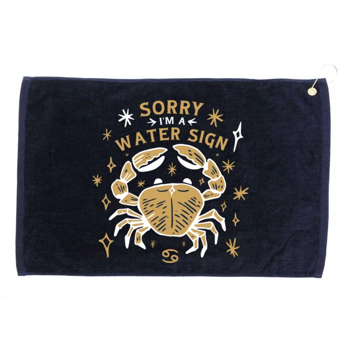 Sorry I'm A Water Sign Crab Grommeted Golf Towel