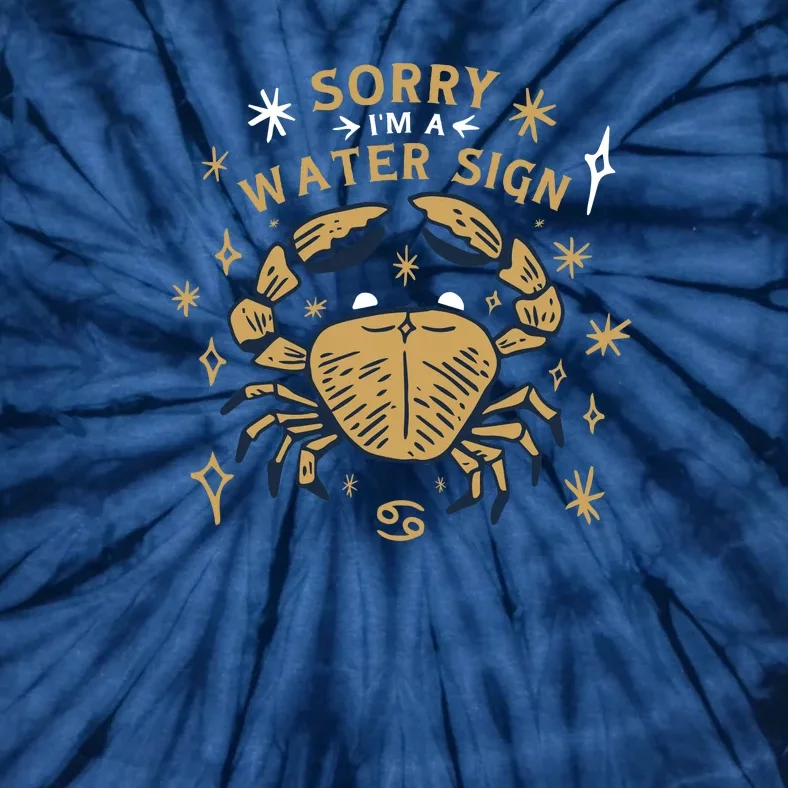 Sorry I m A Water Sign Zodiac Birthday Tie Dye T Shirt