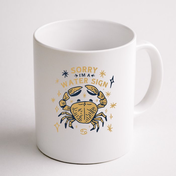 Sorry I'm A Water Sign Zodiac Birthday Front & Back Coffee Mug