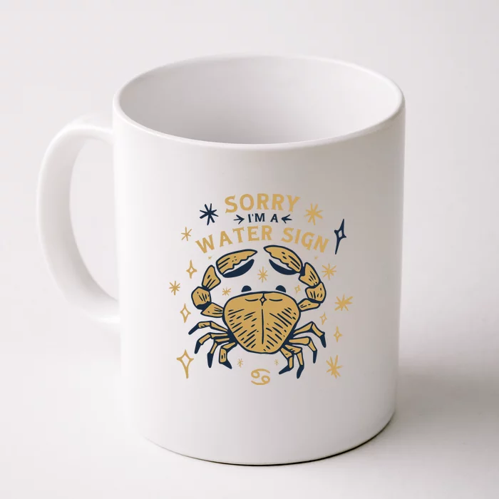 Sorry I'm A Water Sign Zodiac Birthday Front & Back Coffee Mug