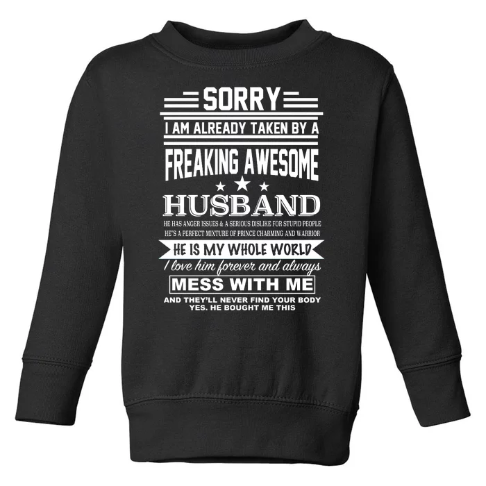 Sorry I'm Already Taken By A Freaking Awesome Husband Toddler Sweatshirt