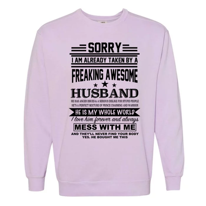 Sorry I'm Already Taken By A Freaking Awesome Husband Garment-Dyed Sweatshirt