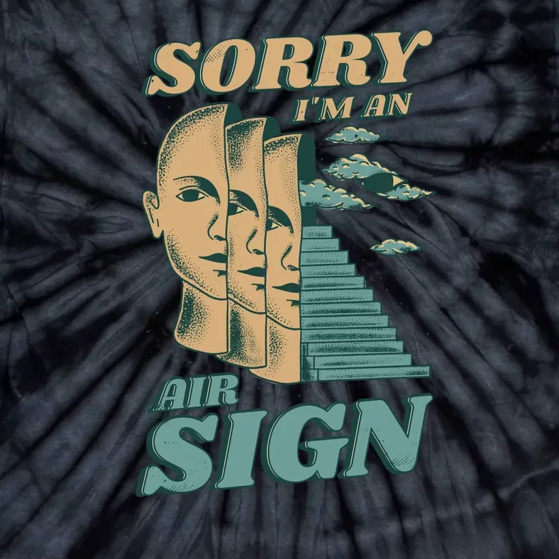 Sorry I'm An Air Sign Tie-Dye T-Shirt