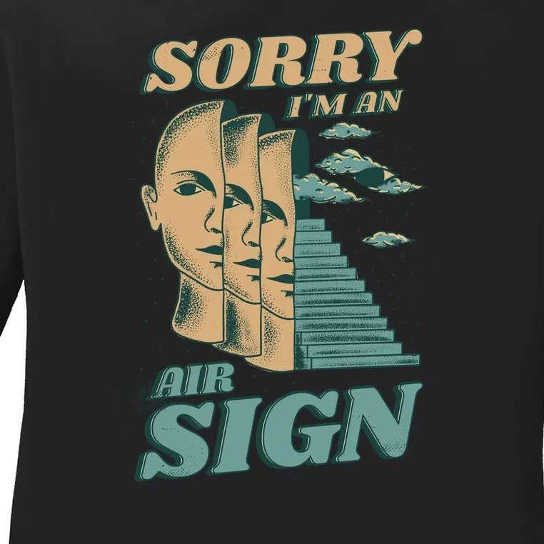 Sorry I'm An Air Sign Ladies Long Sleeve Shirt