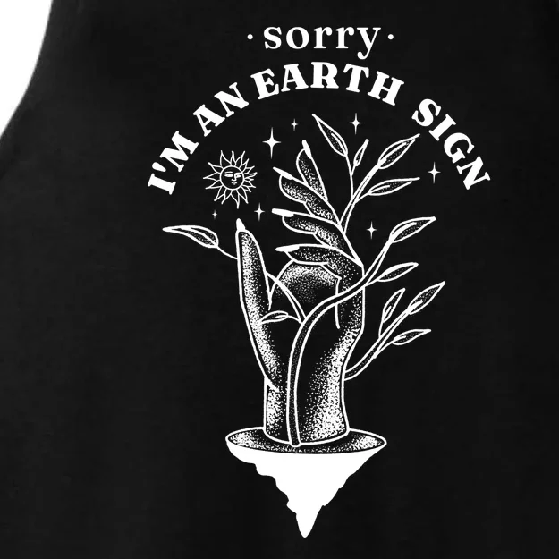 Sorry I'm An Earth Sign Zodiac Birthday Ladies Tri-Blend Wicking Tank