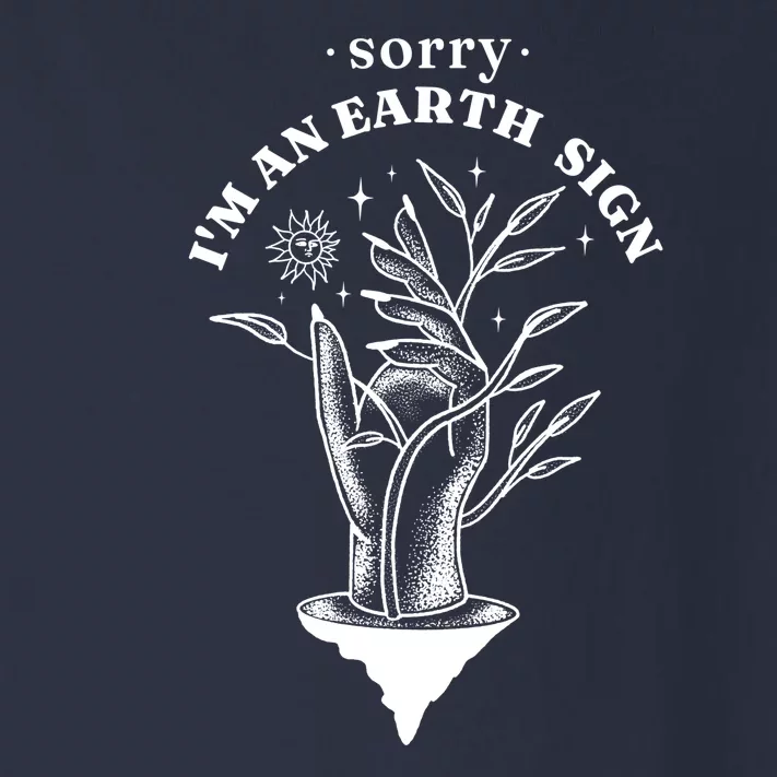 Sorry I'm An Earth Sign Zodiac Birthday Toddler Long Sleeve Shirt