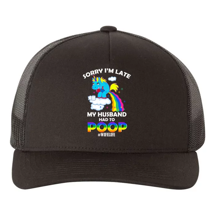 Sorry I'm Late My Husband Had To Poop Yupoong Adult 5-Panel Trucker Hat