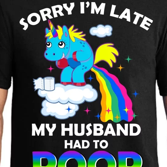 Sorry I'm Late My Husband Had To Poop Pajama Set