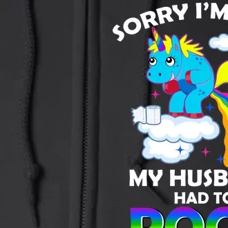 Sorry I'm Late My Husband Had To Poop Full Zip Hoodie