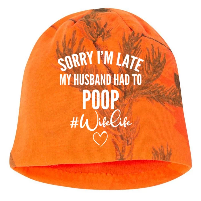 Sorry I'm Late My Husband Had To Poop Funny Kati - Camo Knit Beanie