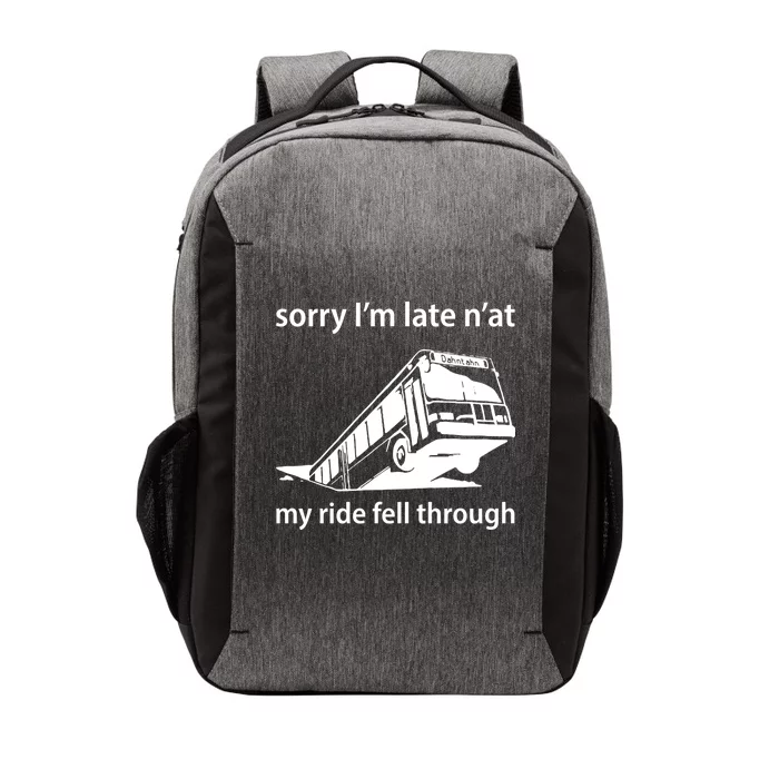 Sorry I'm Late N'at My Ride Fell Through Vector Backpack