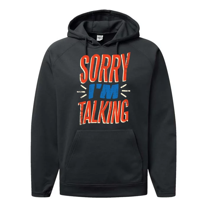 Sorry I'm Talking Performance Fleece Hoodie