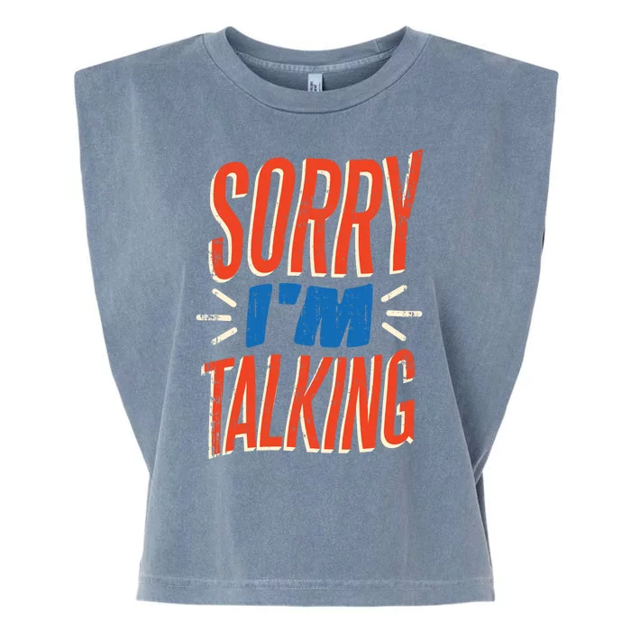 Sorry I'm Talking Garment-Dyed Women's Muscle Tee