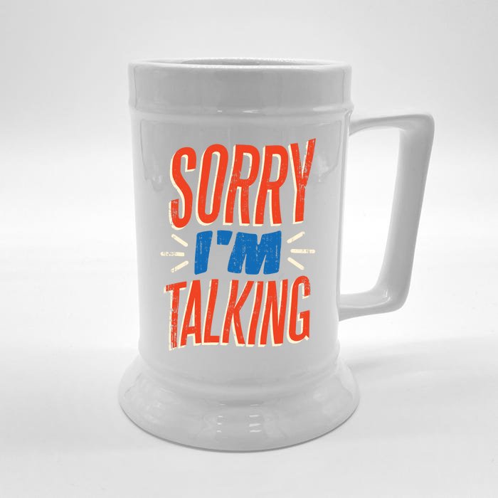 Sorry I'm Talking Front & Back Beer Stein