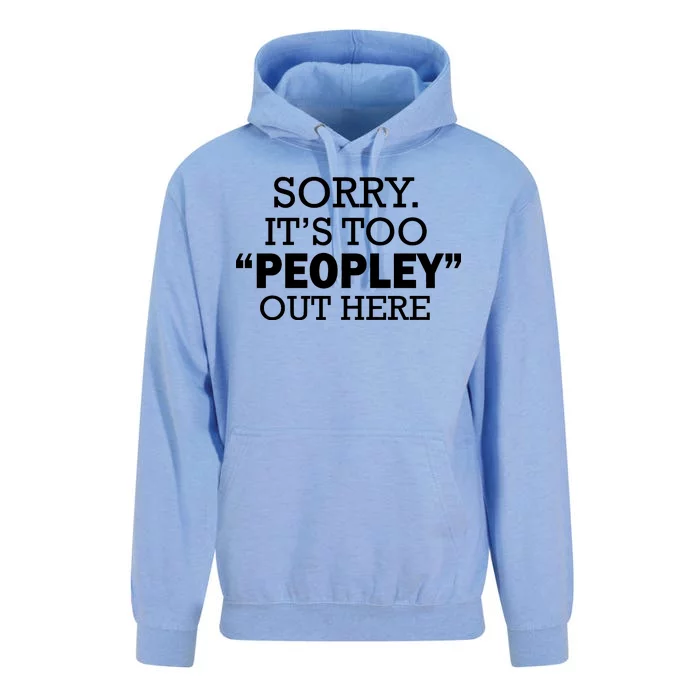 Sorry It's Too Peopley Out Here Unisex Surf Hoodie