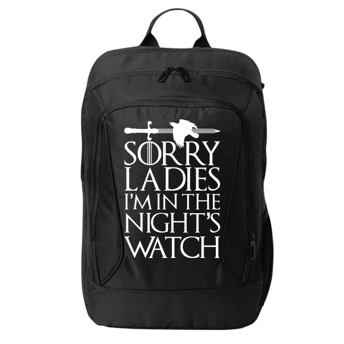 Sorry Ladies I'm In The Night's Watch City Backpack