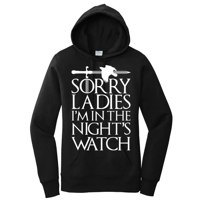 Sorry Ladies I'm In The Night's Watch Women's Pullover Hoodie