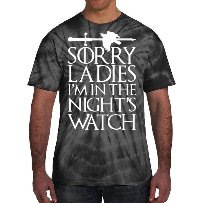 Sorry Ladies I'm In The Night's Watch Tie-Dye T-Shirt