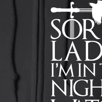 Sorry Ladies I'm In The Night's Watch Full Zip Hoodie