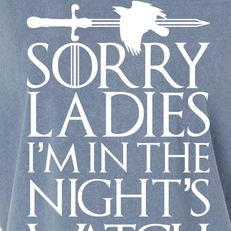 Sorry Ladies I'm In The Night's Watch Garment-Dyed Women's Muscle Tee