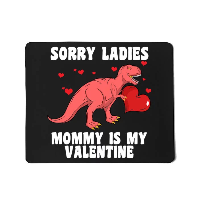 Sorry Ladies Mommy Is My Valentine Mousepad