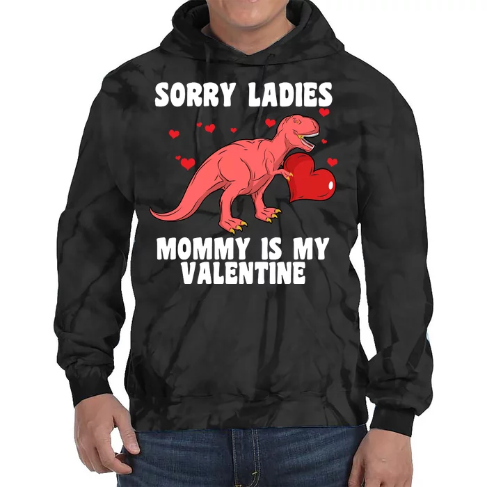 Sorry Ladies Mommy Is My Valentine Tie Dye Hoodie