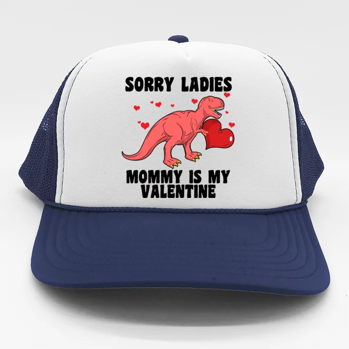 Sorry Ladies Mommy Is My Valentine Trucker Hat