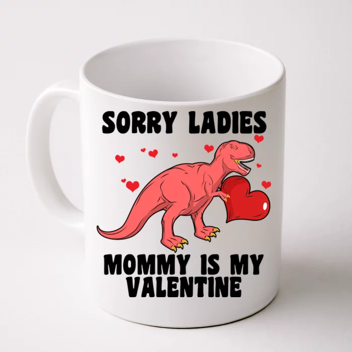 Sorry Ladies Mommy Is My Valentine Front & Back Coffee Mug