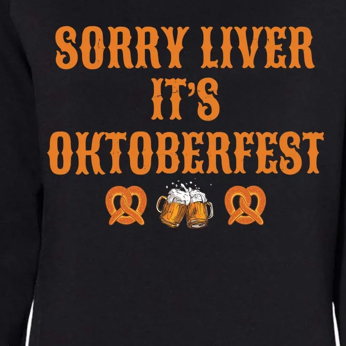 Sorry Liver It's Oktoberfest Womens California Wash Sweatshirt