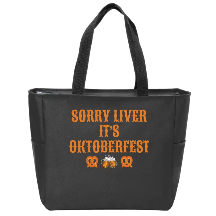 Sorry Liver It's Oktoberfest Zip Tote Bag