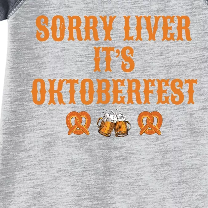 Sorry Liver It's Oktoberfest Infant Baby Jersey Bodysuit