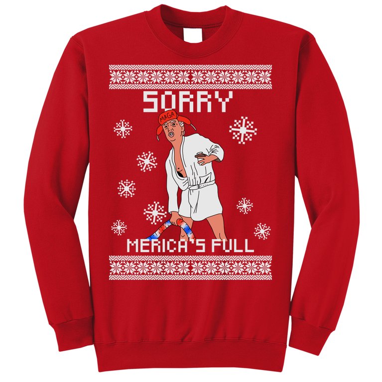 Sorry Merica's Full Trump Supporter Ugly Christmas Sweatshirt