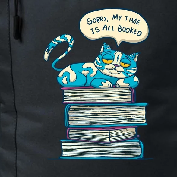 Sorry My Time Is All Booked Cat Daily Commute Backpack